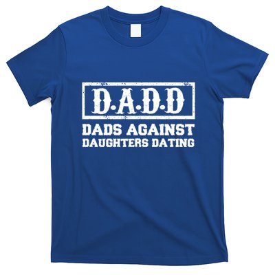 Dadd Dads Against Daughters Dating Gift T-Shirt