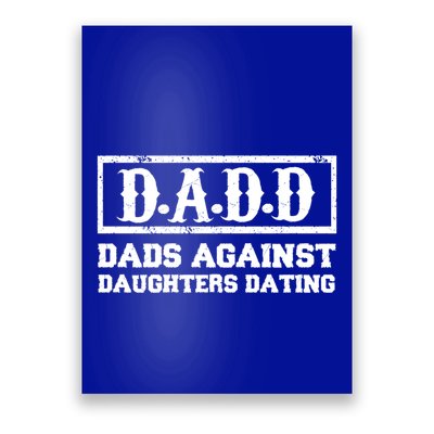 Dadd Dads Against Daughters Dating Gift Poster