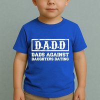 Dadd Dads Against Daughters Dating Gift Toddler T-Shirt