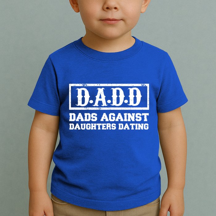 Dadd Dads Against Daughters Dating Gift Toddler T-Shirt