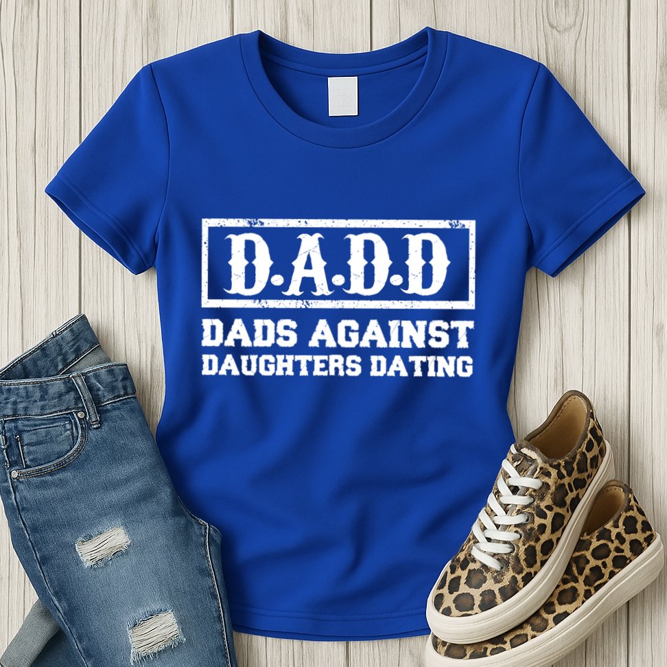 Dadd Dads Against Daughters Dating Gift Womens T-Shirt