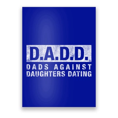 Dadd Dads Against Daughters Dating Gift Dad Funny Saying Gift Poster
