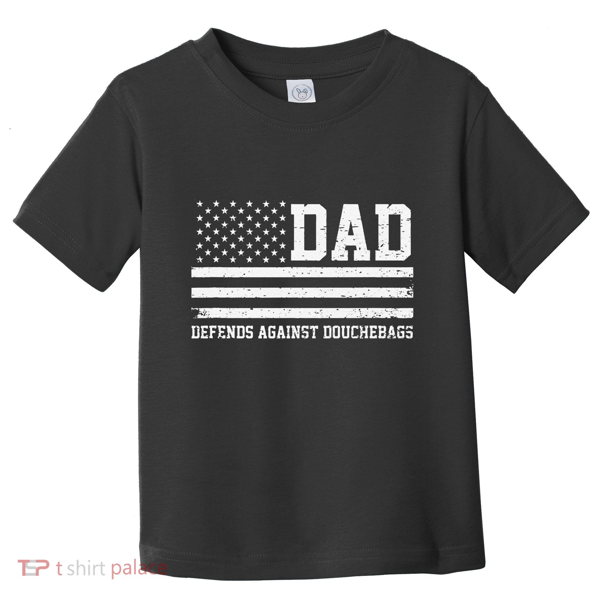 Dad Defends Against Douchebags Apparel Father Day Quote Toddler T-Shirt