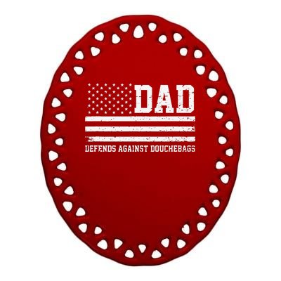 Dad Defends Against Douchebags Apparel Father Day Quote Ceramic Oval Ornament