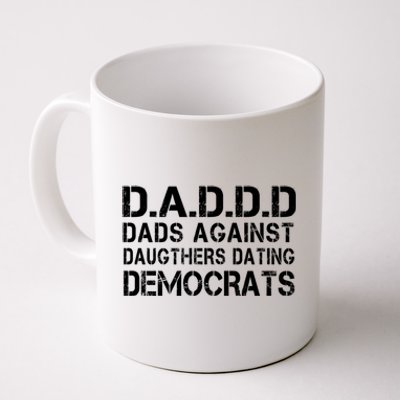 Daddd Dads Against Daughters Dating Democrats Great Gift Coffee Mug