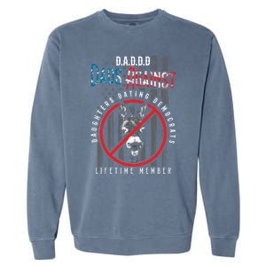 Daddd Dads Against Daughters Dating Democrats Meaningful Gift Garment-Dyed Sweatshirt