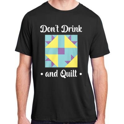 DonT Drink And Quilt Adult ChromaSoft Performance T-Shirt