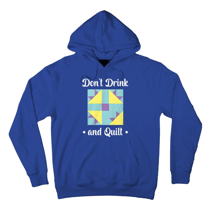 DonT Drink And Quilt Hoodie