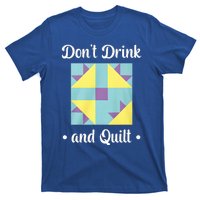 DonT Drink And Quilt T-Shirt