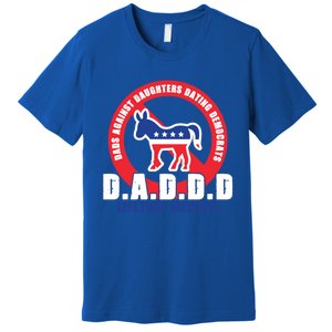 Daddd Dads Against Daughters Dating Democrats Gift Premium T-Shirt