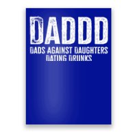 Daddd Dads Against Daughters Dating Drunks Gift Poster