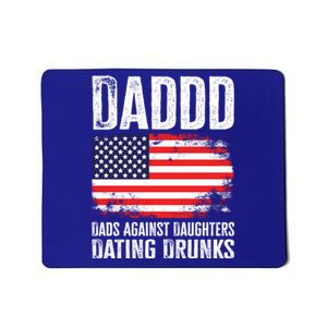 Daddd Dads Against Daughters Dating Drunks Great Gift Mousepad