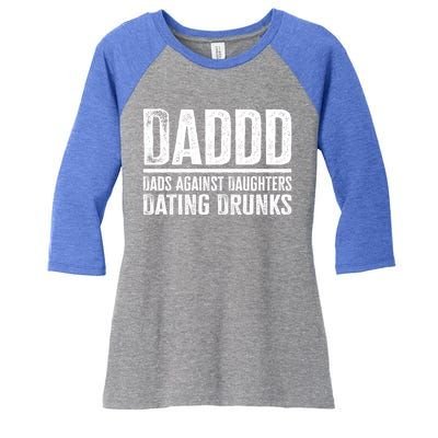 Daddd Dads Against Daughters Dating Drunks Gift Women's Tri-Blend 3/4-Sleeve Raglan Shirt