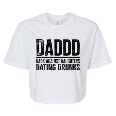 Daddd Dads Against Daughters Dating Drunks Gift Bella+Canvas Jersey Crop Tee