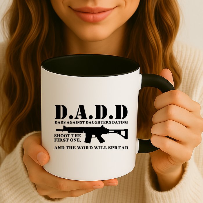 DADD Dads Against Daughters Dating Shoot The First One And The Word Will Spread Mug