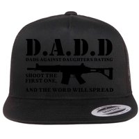 DADD Dads Against Daughters Dating Shoot The First One And The Word Will Spread Flat Bill Trucker Hat