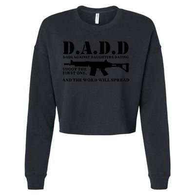 DADD Dads Against Daughters Dating Shoot The First One And The Word Will Spread Cropped Pullover Crew