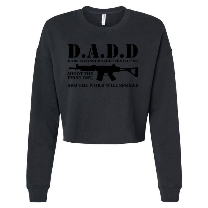 DADD Dads Against Daughters Dating Shoot The First One And The Word Will Spread Cropped Pullover Crew