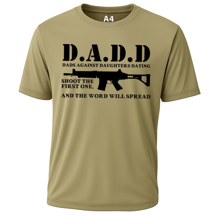 DADD Dads Against Daughters Dating Shoot The First One And The Word Will Spread Cooling Performance Crew T-Shirt