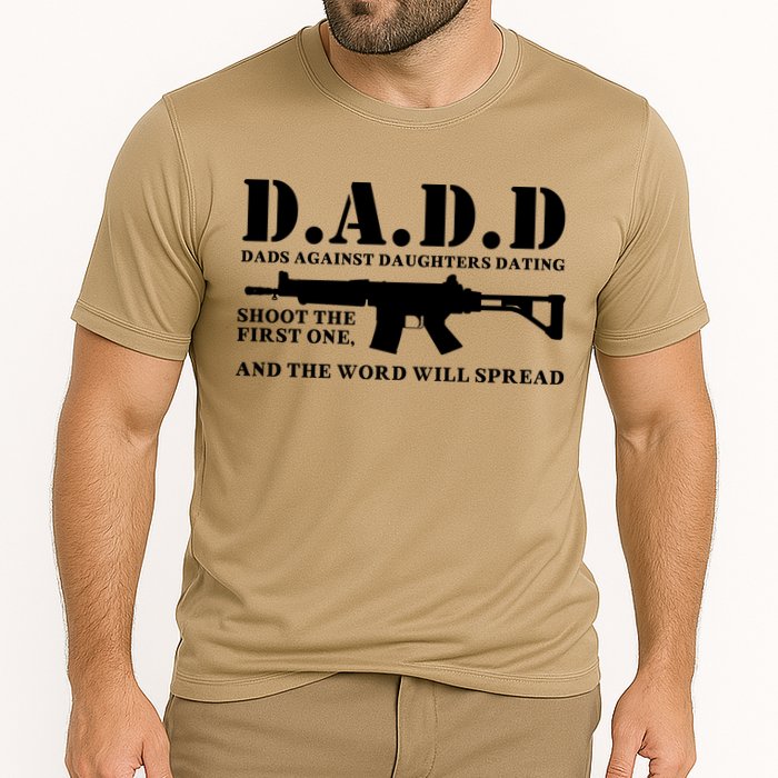 DADD Dads Against Daughters Dating Shoot The First One And The Word Will Spread Cooling Performance Crew T-Shirt