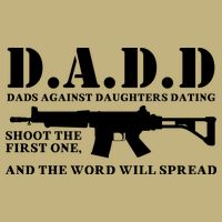 DADD Dads Against Daughters Dating Shoot The First One And The Word Will Spread Cooling Performance Crew T-Shirt