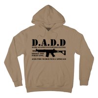 DADD Dads Against Daughters Dating Shoot The First One And The Word Will Spread Hoodie