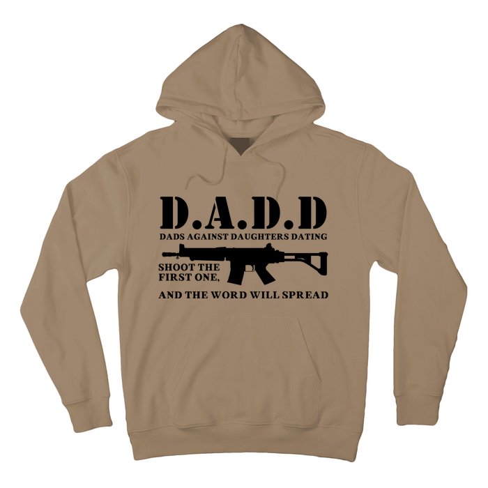 DADD Dads Against Daughters Dating Shoot The First One And The Word Will Spread Hoodie