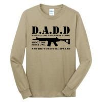 DADD Dads Against Daughters Dating Shoot The First One And The Word Will Spread Tall Long Sleeve T-Shirt