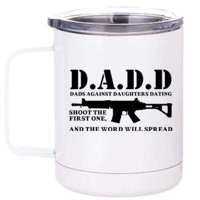 DADD Dads Against Daughters Dating Shoot The First One And The Word Will Spread 12 oz Stainless Steel Tumbler Cup