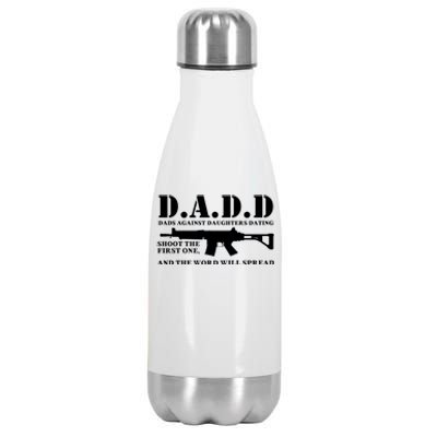 DADD Dads Against Daughters Dating Shoot The First One And The Word Will Spread Stainless Steel Insulated Water Bottle