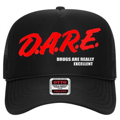 DARE Drugs Are Really Excellent Humor Funny Meme High Crown Mesh Back Trucker Hat