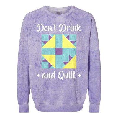 DonT Drink And Quilt Colorblast Crewneck Sweatshirt