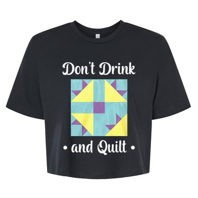 DonT Drink And Quilt Bella+Canvas Jersey Crop Tee