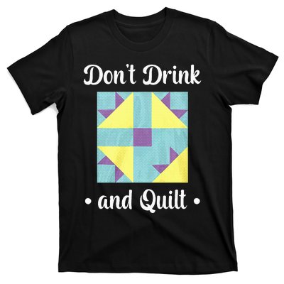 DonT Drink And Quilt T-Shirt