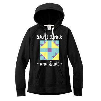 DonT Drink And Quilt Women's Fleece Hoodie