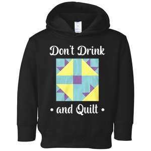 DonT Drink And Quilt Toddler Hoodie