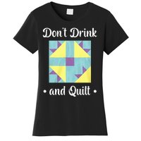 DonT Drink And Quilt Women's T-Shirt