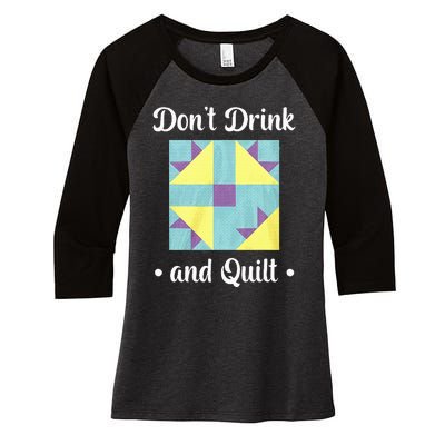 DonT Drink And Quilt Women's Tri-Blend 3/4-Sleeve Raglan Shirt