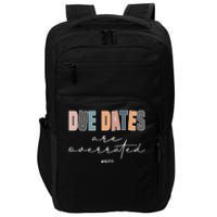 Due Dates Are Overrated Cute Neonatal NICU Nurse Squad Impact Tech Backpack