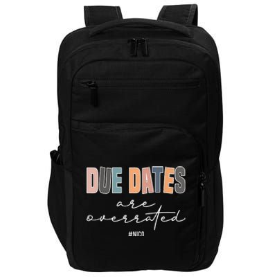 Due Dates Are Overrated Cute Neonatal NICU Nurse Squad Impact Tech Backpack