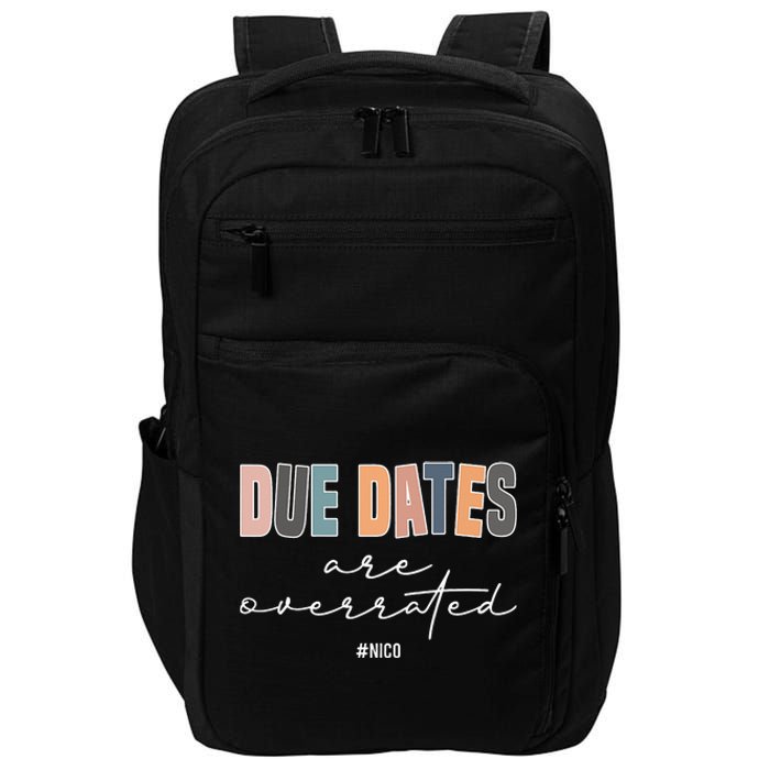 Due Dates Are Overrated Cute Neonatal NICU Nurse Squad Impact Tech Backpack