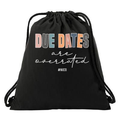 Due Dates Are Overrated Cute Neonatal NICU Nurse Squad Drawstring Bag