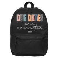 Due Dates Are Overrated Cute Neonatal NICU Nurse Squad 16 in Basic Backpack