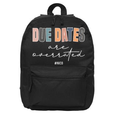 Due Dates Are Overrated Cute Neonatal NICU Nurse Squad 16 in Basic Backpack