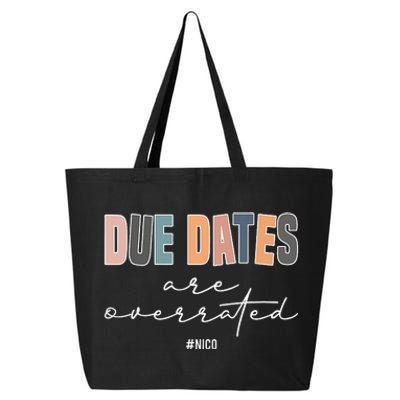 Due Dates Are Overrated Cute Neonatal NICU Nurse Squad 25L Jumbo Tote