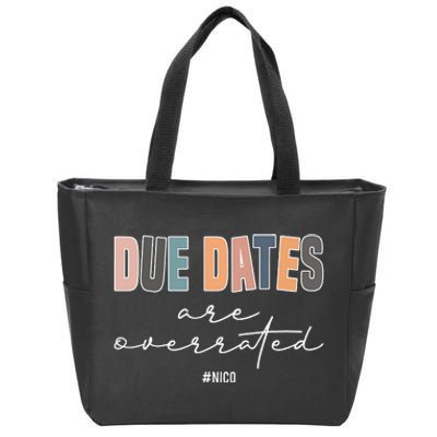 Due Dates Are Overrated Cute Neonatal NICU Nurse Squad Zip Tote Bag