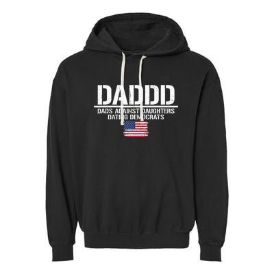 Daddd Dads Against Daughters Dating Democrats Garment-Dyed Fleece Hoodie