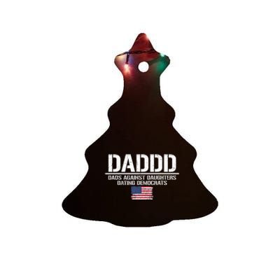 Daddd Dads Against Daughters Dating Democrats Ceramic Tree Ornament