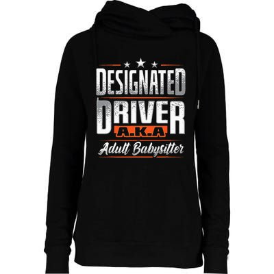 Designated Driver Adult Babysitter Pun For Driving Volunteer Womens Funnel Neck Pullover Hood