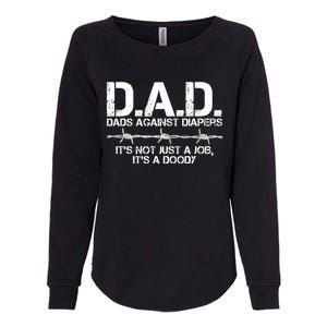 D.A.D. Dads Against Diapers It's Not Just A Job Men's Humor Funny Womens California Wash Sweatshirt